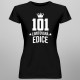 101 let Limitovaná edice - dámské tričko s potiskem - darek k narodeninám