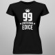 99 let Limitovaná edice - dámské tričko s potiskem - darek k narodeninám