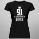 91 let Limitovaná edice - dámské tričko s potiskem - darek k narodeninám