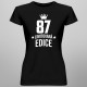 87 let Limitovaná edice - dámské tričko s potiskem - darek k narodeninám