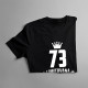 73 let Limitovaná edice - dámské tričko s potiskem - darek k narodeninám