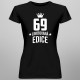 69 let Limitovaná edice - dámské tričko s potiskem - darek k narodeninám