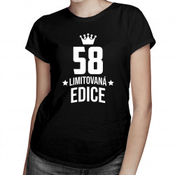 58 let Limitovaná edice - dámské tričko s potiskem - darek k narodeninám