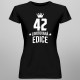 42 let Limitovaná edice - dámské tričko s potiskem - darek k narodeninám