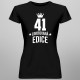 41 let Limitovaná edice - dámské tričko s potiskem - darek k narodeninám