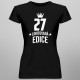 27 let Limitovaná edice - dámské tričko s potiskem - darek k narodeninám