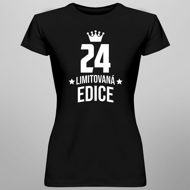 24 let Limitovaná edice - dámské tričko s potiskem - darek k narodeninám