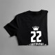 22 let Limitovaná edice - dámské tričko s potiskem - darek k narodeninám