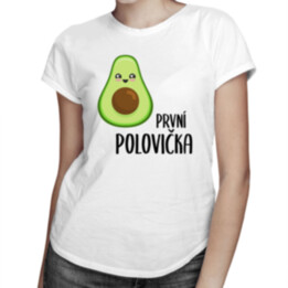 První polovička v1 - dámské tričko s potiskem