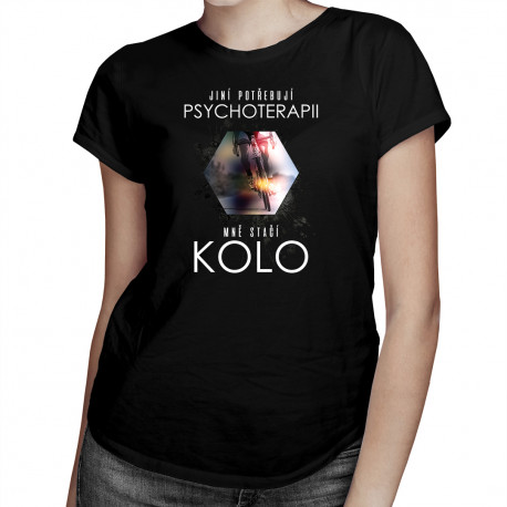 Jiní potřebují psychoterapii, mně stačí kolo - dámské tričko s potiskem