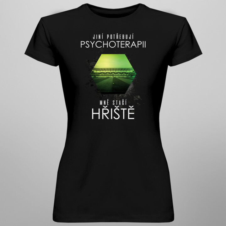 Jiní potřebují psychoterapii, mně stačí hřiště - dámské tričko s potiskem