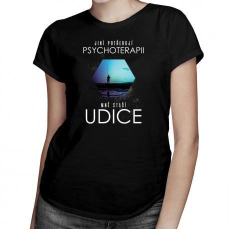 Jiní potřebují psychoterapii, mně stačí udice - dámské tričko s potiskem