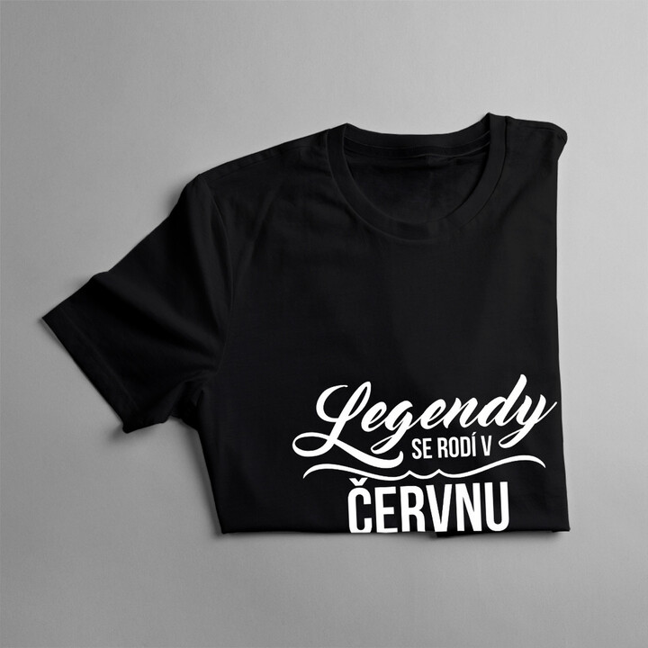 Legendy se rodí v červnu - dámské tričko s potiskem