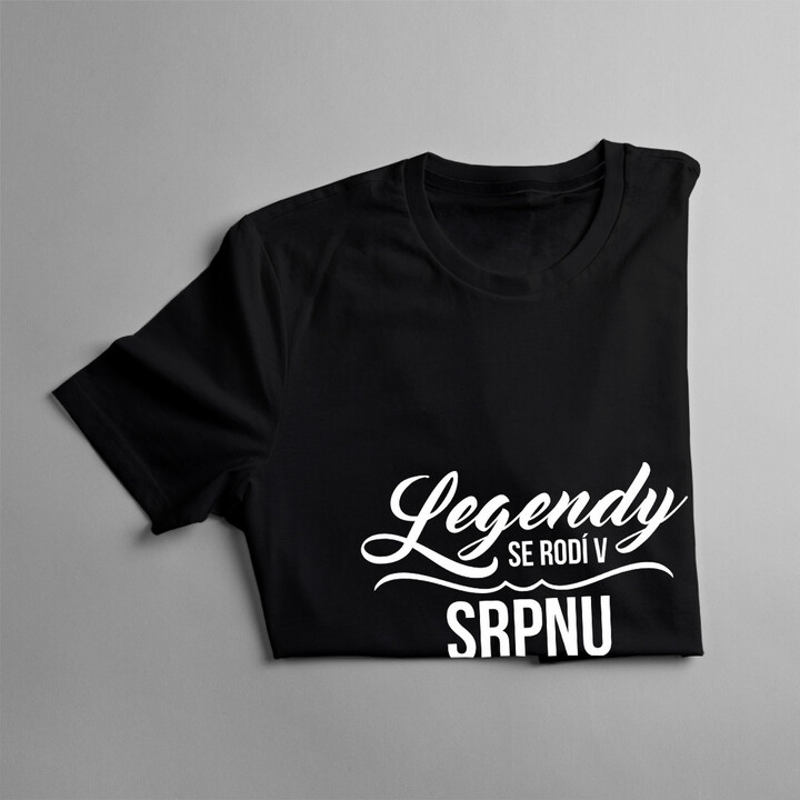Legendy se rodí v srpnu - dámské tričko s potiskem