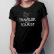 I'm a traveler not a tourist - dámské tričko s potiskem