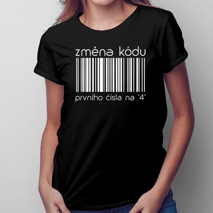Změna kódu prvního čísla na "4" - pánská a dámská trička  s potiskem