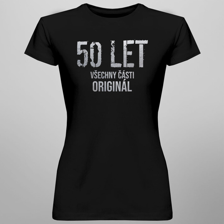 50 let - všechny části originál - dámské tričko s potiskem