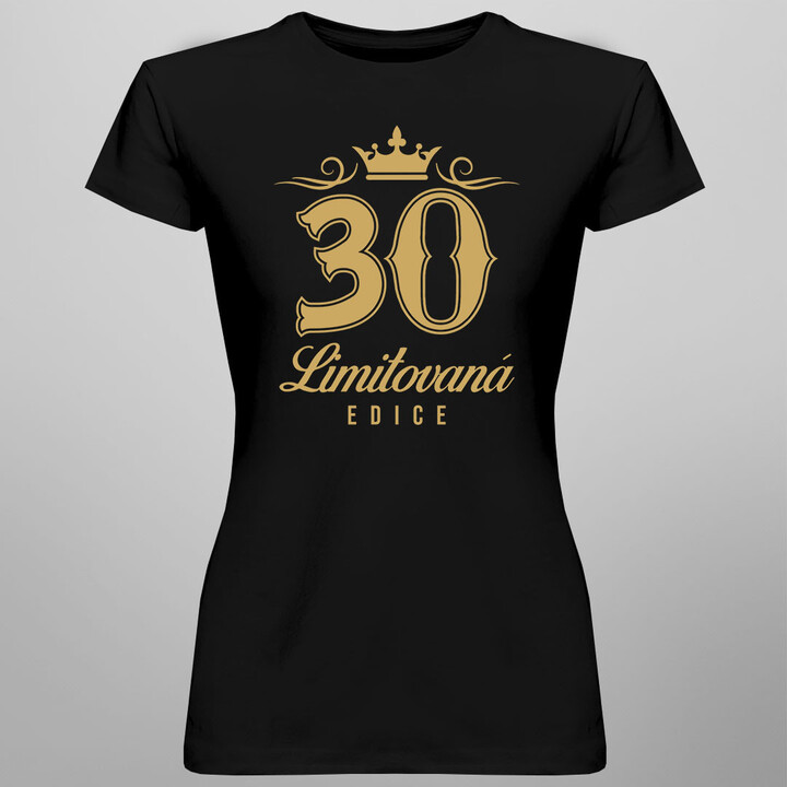 30 let - limitovaná edice - dámské tričko s potiskem