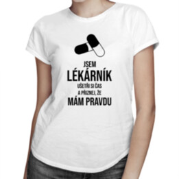 Jsem lékárník - mám pravdu - dámské tričko s potiskem