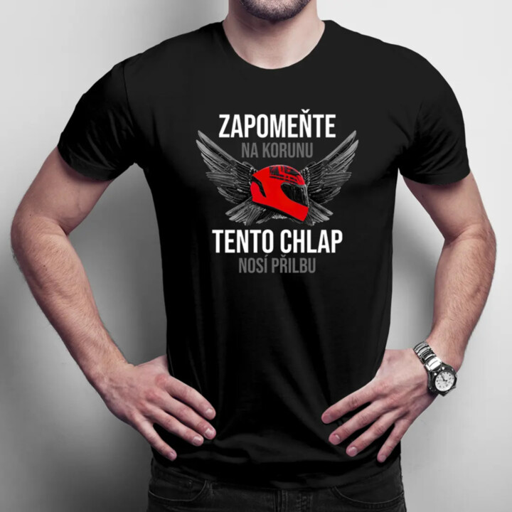 Zapomeňte na korunu - tento chlap nosí přilbu - pánské tričko s potiskem