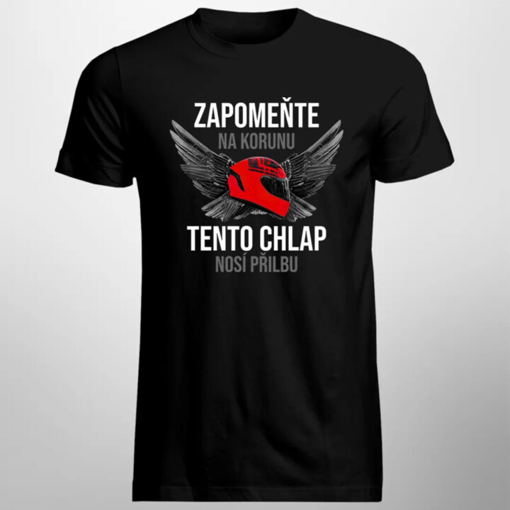 Zapomeňte na korunu - tento chlap nosí přilbu - pánské tričko s potiskem