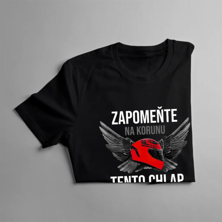 Zapomeňte na korunu - tento chlap nosí přilbu - pánské tričko s potiskem