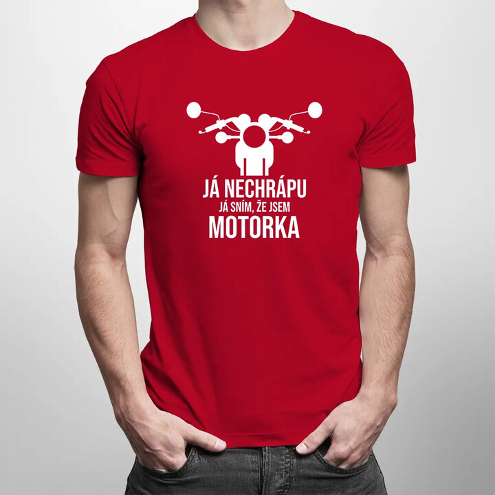 Já nechrápu. Já sním, že jsem motorka - pánské tričko s potiskem