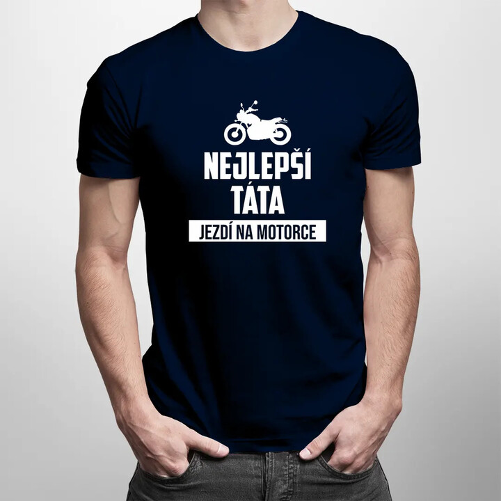 Nejlepší táta jezdí na motorce - pánské tričko s potiskem