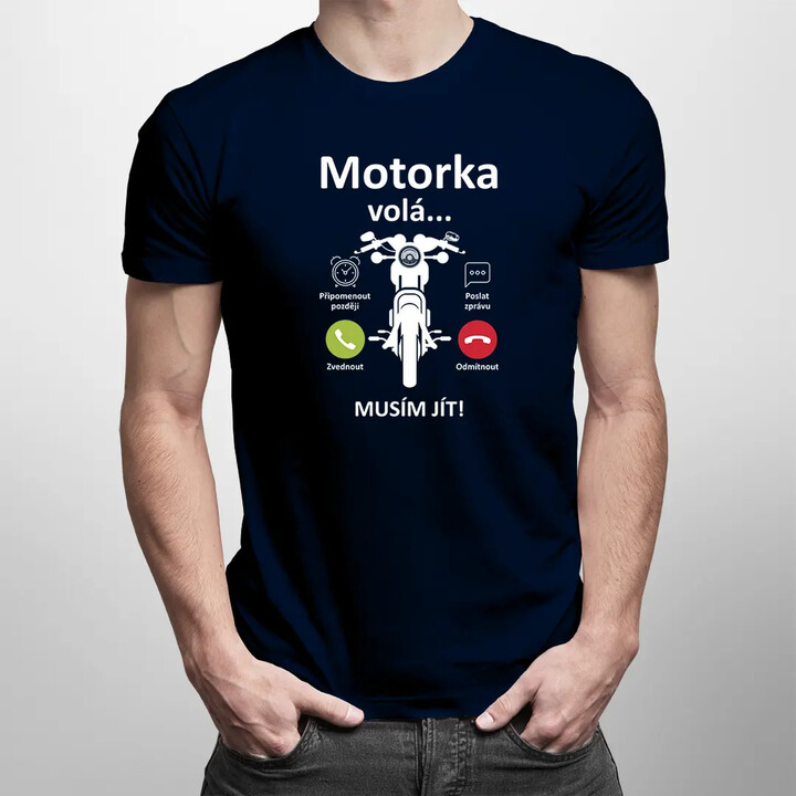 Motorka volá, musím jít - pánské tričko s potiskem