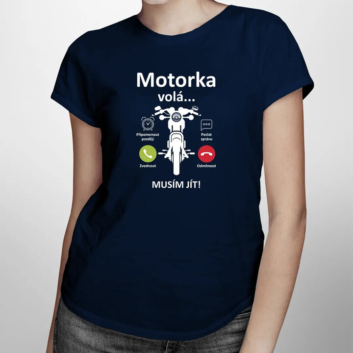 Motorka volá, musím jít - dámské tričko s potiskem