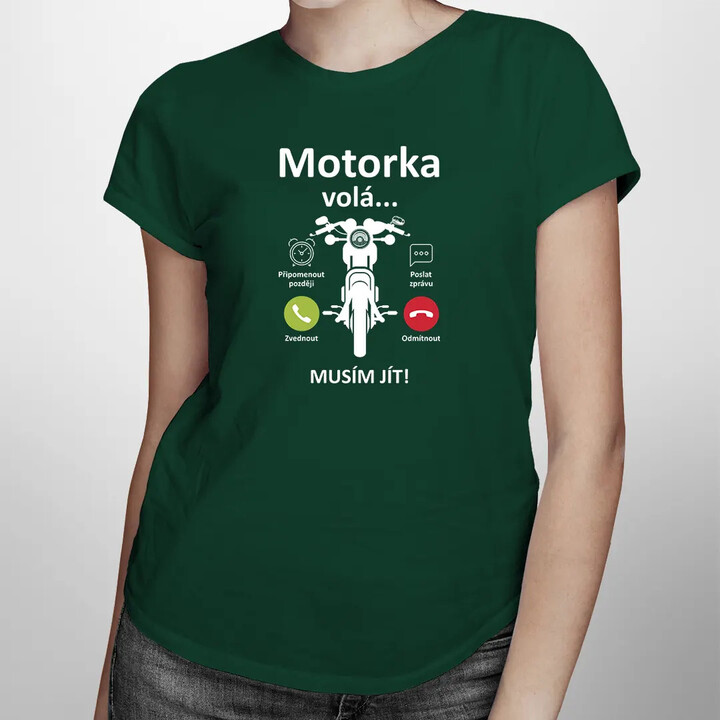 Motorka volá, musím jít - dámské tričko s potiskem
