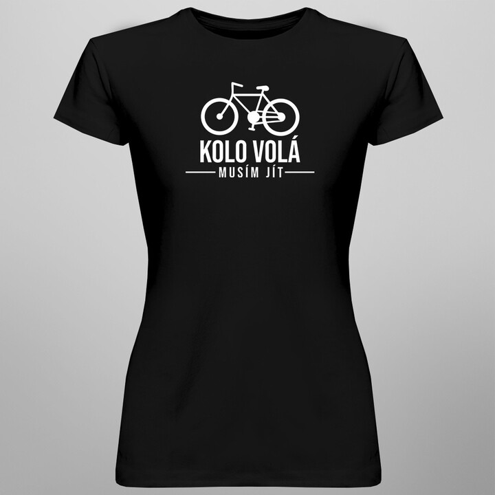 Kolo volá - musím jít (verze 3) - dámské tričko s potiskem
