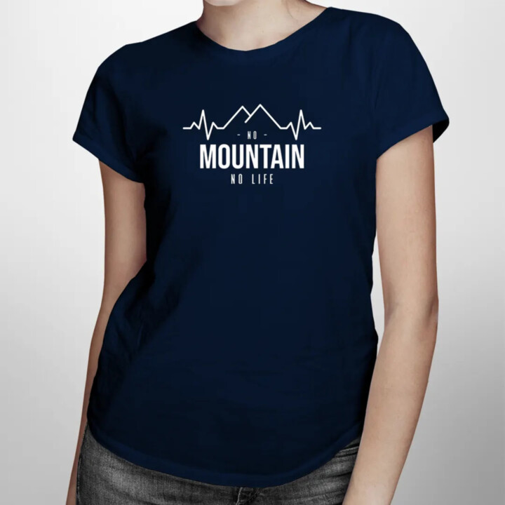 No mountain no life - dámské tričko s potiskem