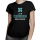 Jsem fyzioterapeutka, dovol mi to udělat - dámské tričko s potiskem