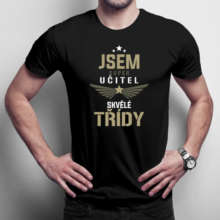 Jsem super učitel skvělé třídy - pánské tričko s potiskem