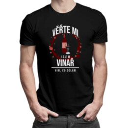 Věřte mi, jsem vinař - vím, co dělám - pánské tričko s potiskem