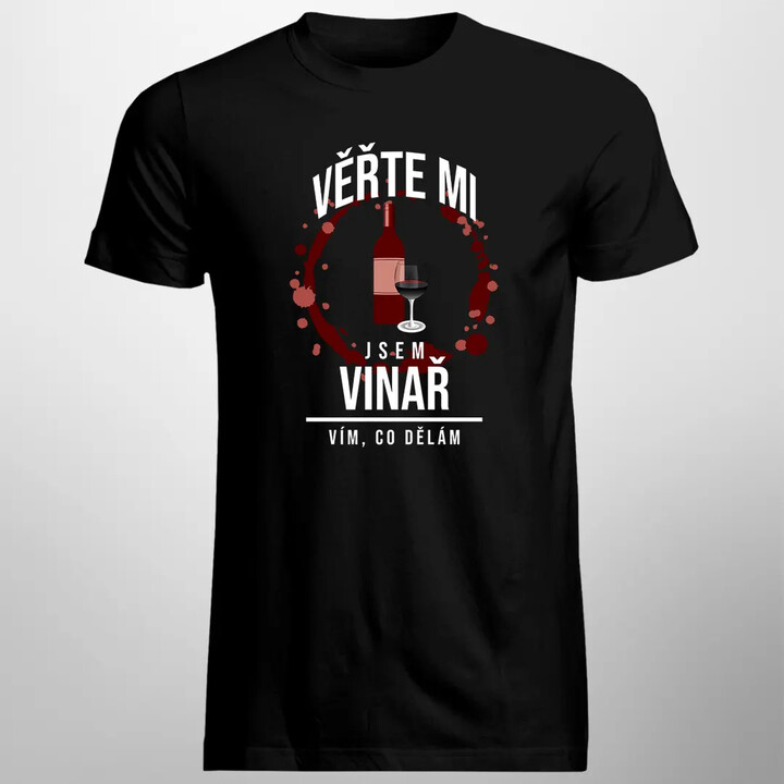Věřte mi, jsem vinař - vím, co dělám - pánské tričko s potiskem