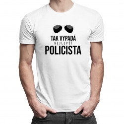 Tak vypadá nejlepší policista - pánské tričko s potiskem