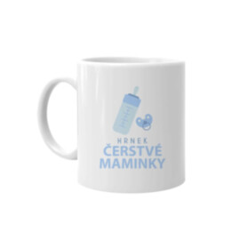 Hrnek čerstvé maminky - hrnek s potiskem
