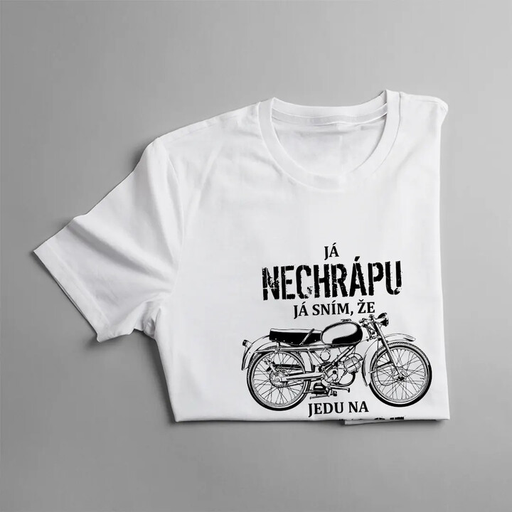 Já nechrápu - já sním, že jedu na motorce - dámské tričko s potiskem