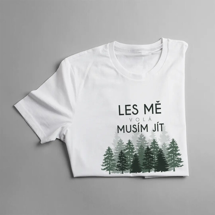 Les mě volá, musím jít - dámské tričko s potiskem