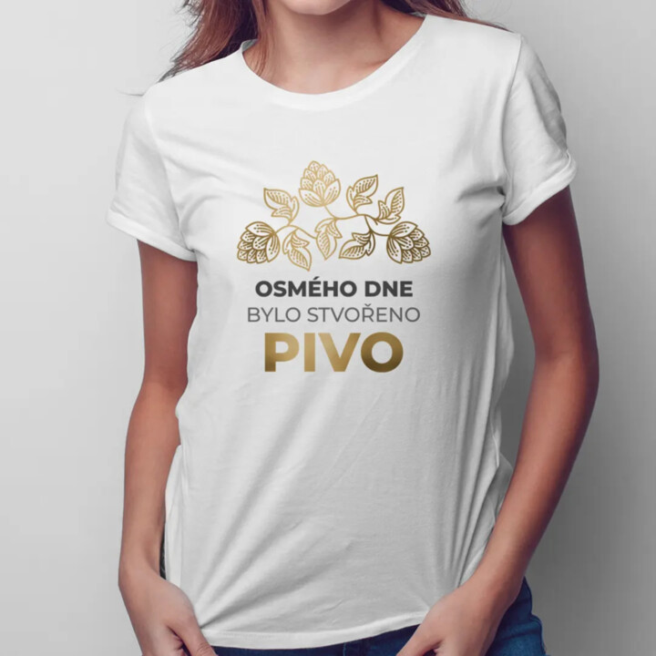 Osmého dne bylo stvořeno pivo - dámské tričko s potiskem