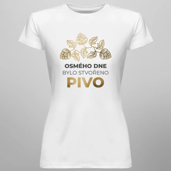 Osmého dne bylo stvořeno pivo - dámské tričko s potiskem