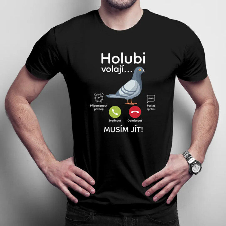 Holubi volají, musím jít - pánské tričko s potiskem