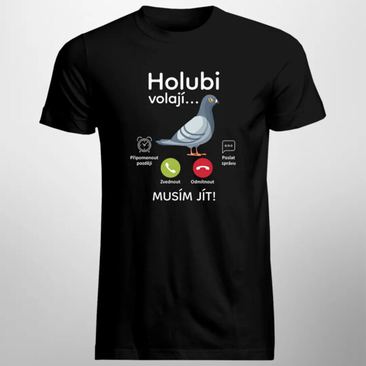 Holubi volají, musím jít - pánské tričko s potiskem