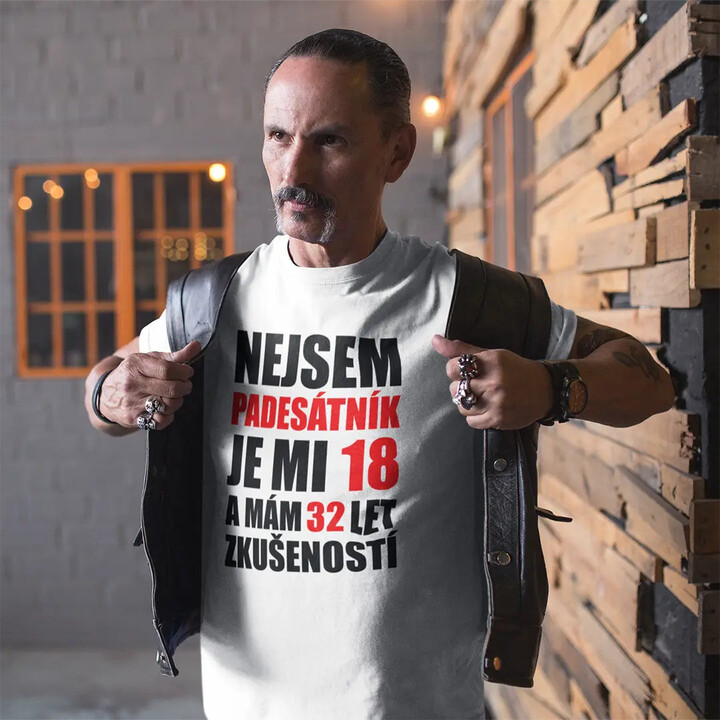 Nejsem padesátník, je mi 18 a mám 32 let zkušeností - pánské tričko s potiskem