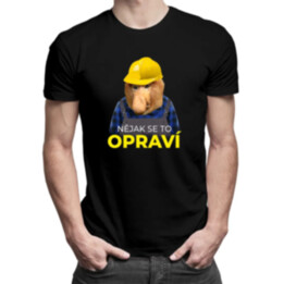 Nějak se to opraví - pánské tričko s potiskem