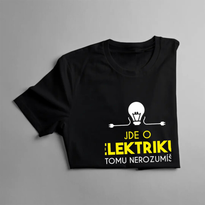 Jde o elektriku, tomu nerozumíš - pánské tričko s potiskem