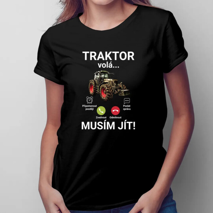 Traktor volá - musím jít - dámské tričko s potiskem