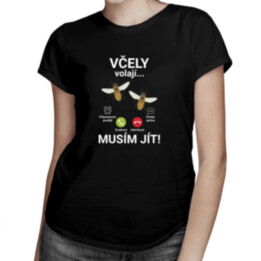 Včely volají - musím jít - dámské tričko s potiskem